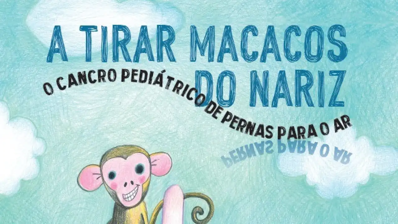 'A Tirar Macacos do Nariz' vira cancro pediátrico "de pernas para o ar"