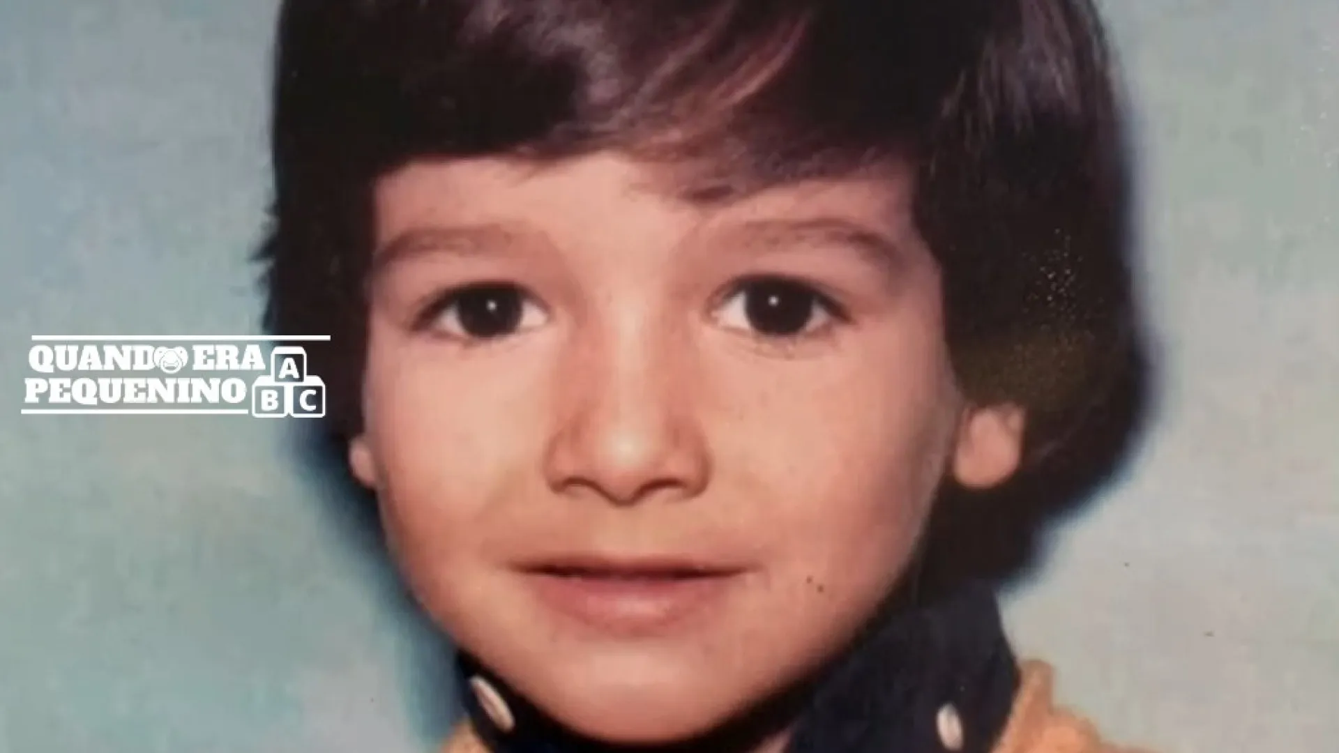 
                    Quando era pequenino: 