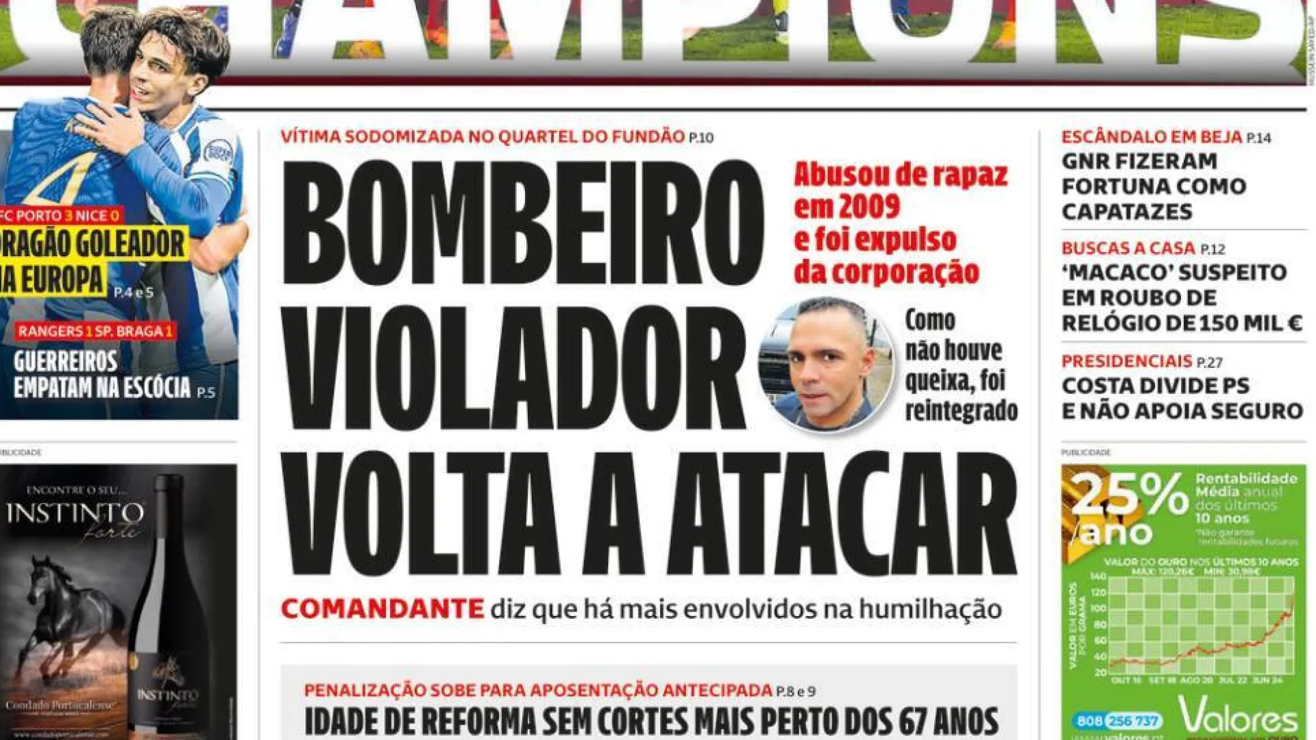 
                    Hoje é notícia: Bombeiro violador ataca; Saúde? 'Ministros' nas 5 regiões
                