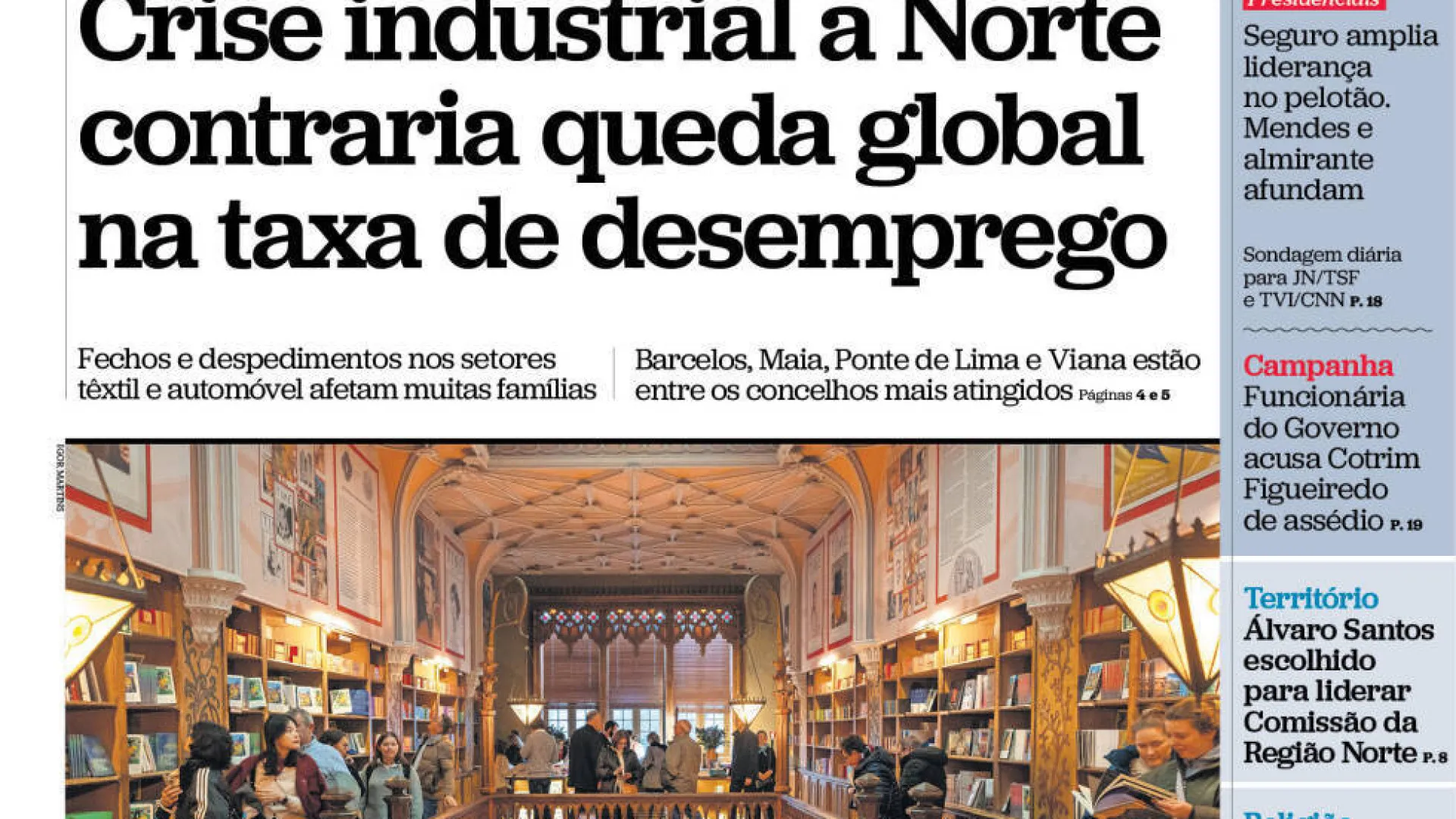 
                    Hoje é notícia: Crise industrial a Norte; 