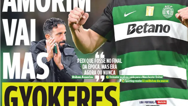 Por cá: Gyokeres 'esmagador' no Sporting (e não vai com Amorim)