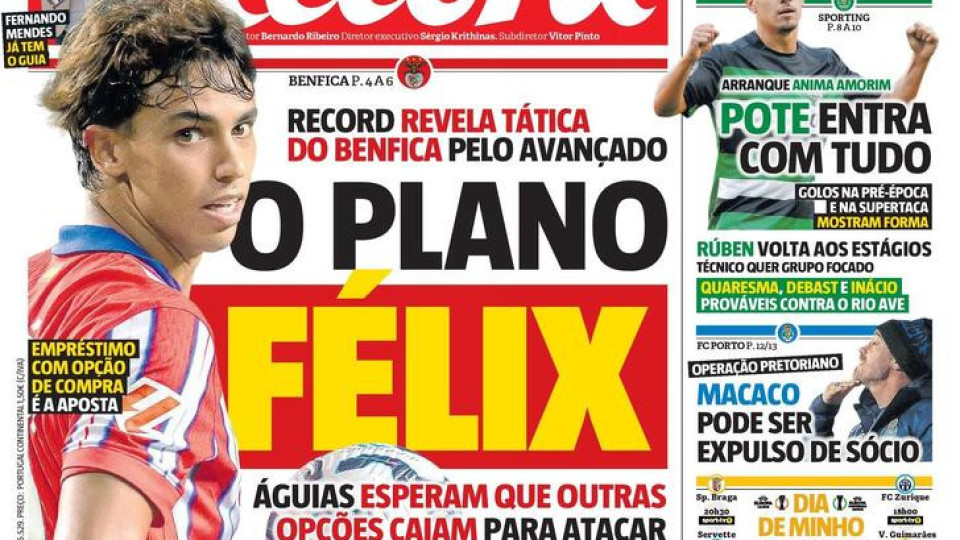 Por cá: Plano do Benfica para Félix, AVB implacável e confiança em Kova