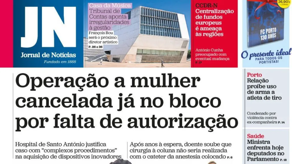 Hoje é notícia: Operação parou já no bloco; Fixar médicos? Nem com apoios